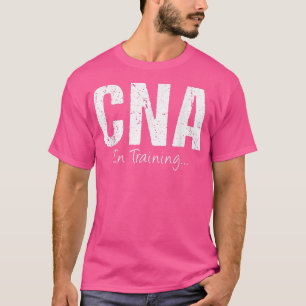 CNA im Training Funny Job Name Future Nursing Assi T-Shirt