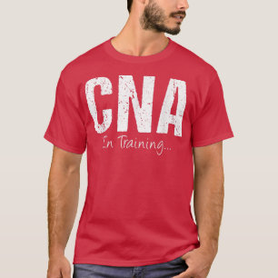 CNA im Training Funny Job Name Future Nursing Assi T-Shirt