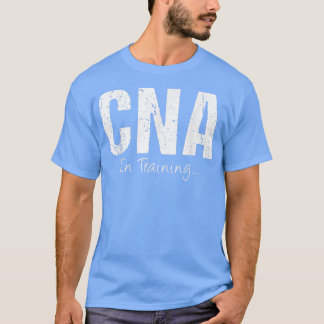 CNA im Training Funny Job Name Future Nursing Assi T-Shirt