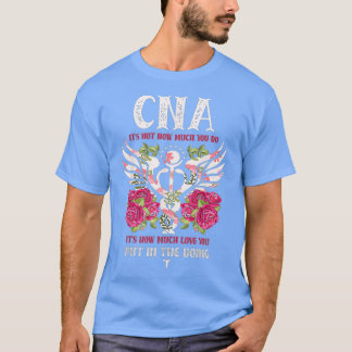 CNA Itx27s nicht wie viel Liebe Krankenpfleger Dok T-Shirt