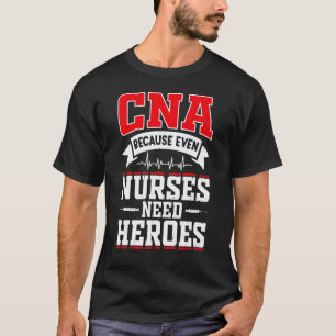 CNA-Krankenschwester Humor Weil Sogar Krankenschwe T-Shirt