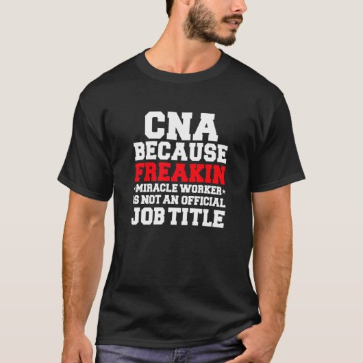 CNA Miracle Worker  Nurses Nursing CNA Graduate T-Shirt (Vorderseite)