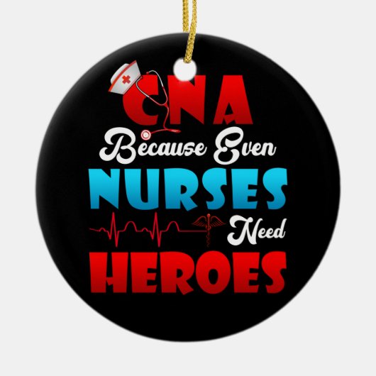 CNA-Spaß, weil selbst Krankenschwestern Helden ern Keramik Ornament (Vorne)