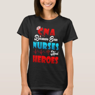 CNA-Spaß, weil selbst Krankenschwestern Helden ern T-Shirt