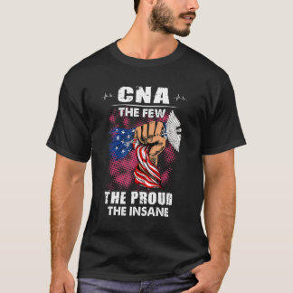 Cna The Few The Proud T-Shirt