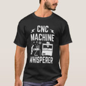 CNC-Automatisierung CNC-Whisperer CNC-Oper T-Shirt (Vorderseite)
