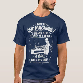 CNC-Bediener, wenn er CNC-Machinist gemacht hat T-Shirt