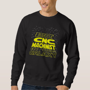 CNC-Machinist Cool Galaxy Job Sweatshirt