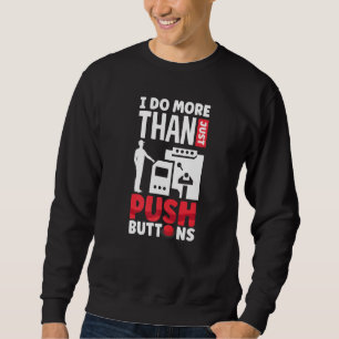 CNC-Maschinenbearbeitung ich mehr als nur drücken Sweatshirt
