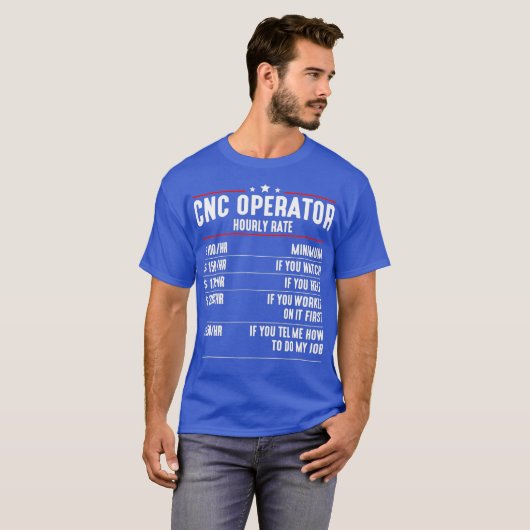CNC Operator Hourly Rates cnc machinist T-Shirt (Vorne ganz)
