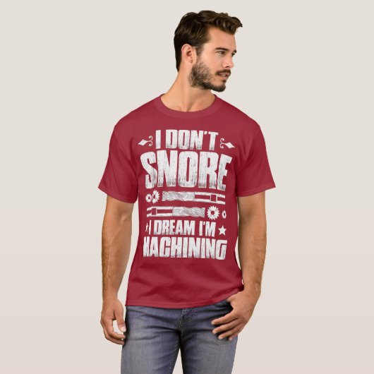CNC Operator I Dont Snore CNC Machinist T-Shirt (Vorne ganz)