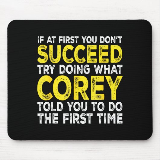 Co - If At First You Don't Succeed Try Doing What  Mousepad (Vorne)