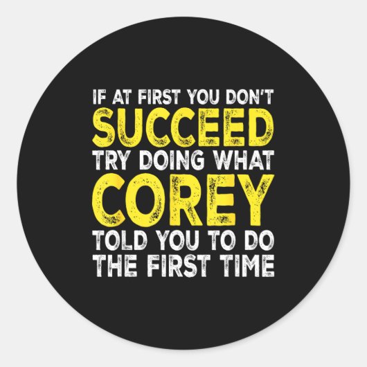 Co - If At First You Don't Succeed Try Doing What  Runder Aufkleber (Vorderseite)