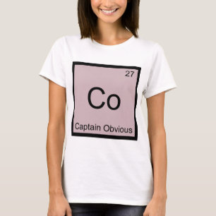 Co - Kapitän Offensichtlich Chemie Element Symbol  T-Shirt