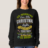 Co-workers Are Like Christmas Lights Funny Christm Sweatshirt (Vorderseite)