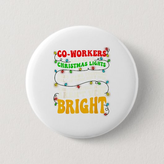 Co-workers Are Like Christmas Lights They All Hang Button (Vorderseite)