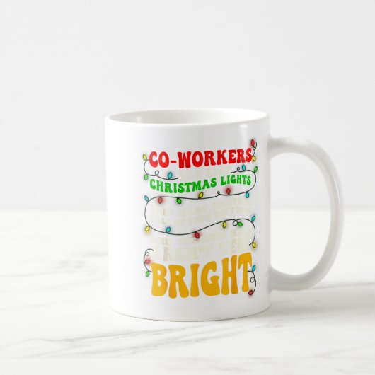 Co-workers Are Like Christmas Lights They All Hang Kaffeetasse (Rechts)