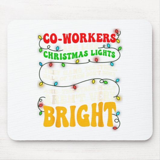 Co-workers Are Like Christmas Lights They All Hang Mousepad (Vorne)