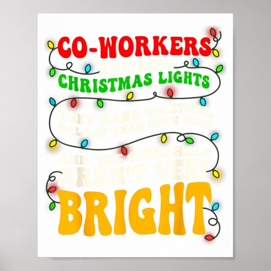 Co-workers Are Like Christmas Lights They All Hang Poster (Vorne)