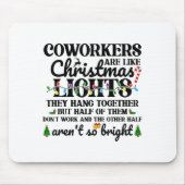 Co-workers Are Like Christmas Lights They Hang Tog Mousepad (Vorne)