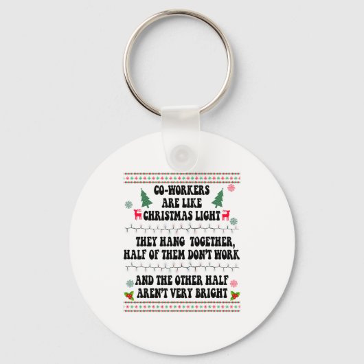 Co-workers Are Like Christmas Lights They Hang Tog Schlüsselanhänger (Vorderseite)