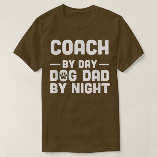 Coach by Day Hunde Vater mit nächtlichem T - Shirt (Design vorne)