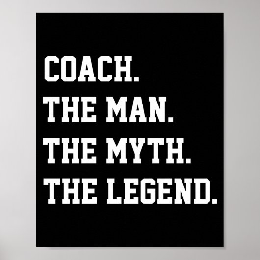 Coach The Man The Myth The Legend  Poster (Vorne)