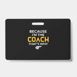 Coach - weil ich der Coach bin, deshalb Ausweis