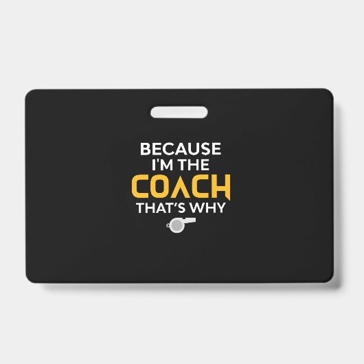 Coach - weil ich der Coach bin, deshalb Ausweis (Vorderseite)