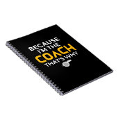 Coach - weil ich der Coach bin, deshalb Notizblock (Rechte Seite)