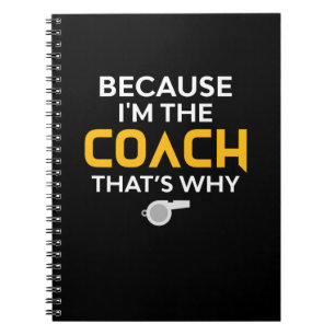 Coach - weil ich der Coach bin, deshalb Notizblock
