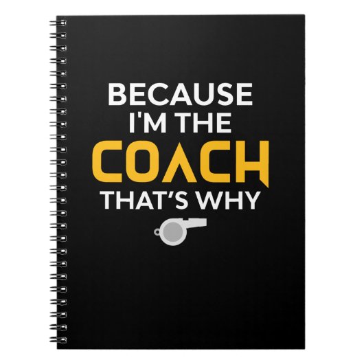 Coach - weil ich der Coach bin, deshalb Notizblock (Vorderseite)