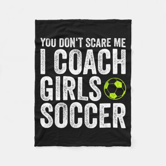Coaches Gift You Don't E Me I Coach Girls - Soccer Fleecedecke (Vorderseite)