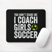 Coaches Gift You Don't E Me I Coach Girls - Soccer Mousepad (Mit Mouse)