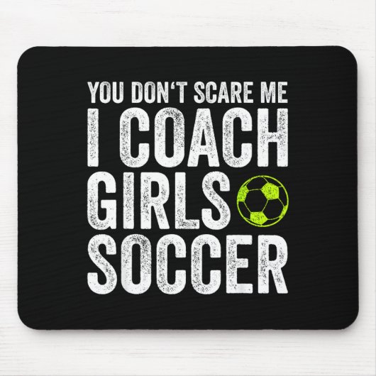 Coaches Gift You Don't E Me I Coach Girls - Soccer Mousepad (Vorne)