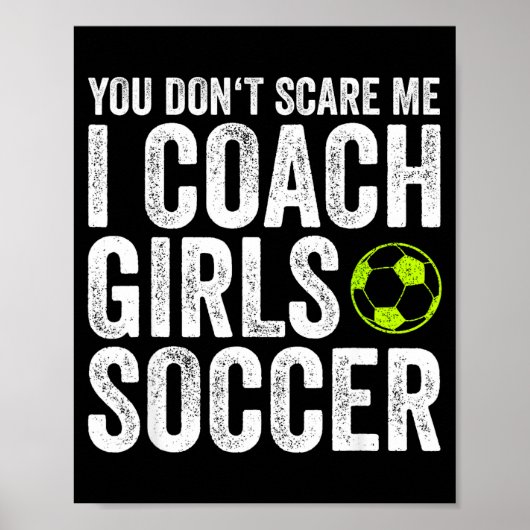 Coaches Gift You Don't E Me I Coach Girls - Soccer Poster (Vorne)