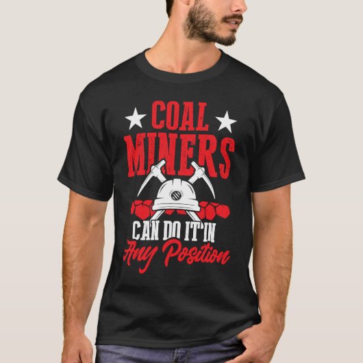 Coal Miner Position Mining Mine Worker T-Shirt (Vorderseite)