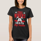 Coal Miner Position  Mining Mine Worker T-Shirt (Vorderseite)