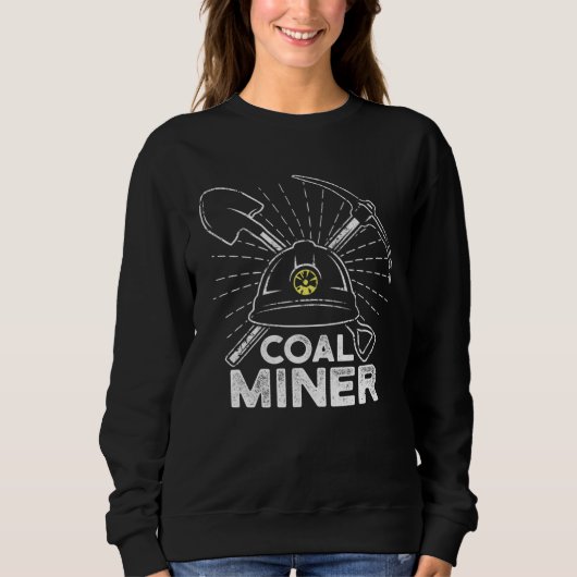 Coal Miner Working Mining Mine Worker Sweatshirt (Vorderseite)