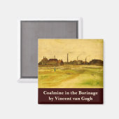 Coalmine in Borinage von Vincent van Gogh Magnet (Vorderseite/Rückseite)