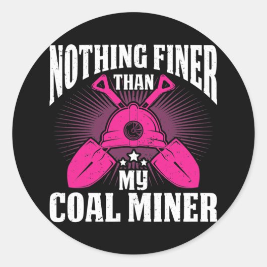 Coalminer Coal Mining Coal Miner Wife Coal Miner Runder Aufkleber (Vorderseite)