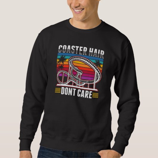 Coaster Hair Dont care Roller Coaster Sweatshirt (Vorderseite)