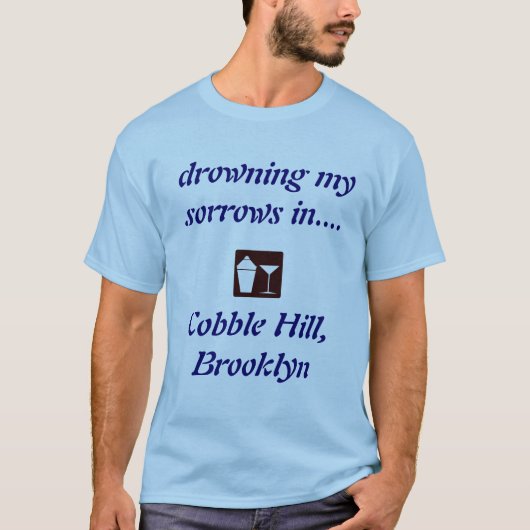 Cobble Hill, Brooklyn DRINKING SHIRT! T-Shirt (Vorderseite)