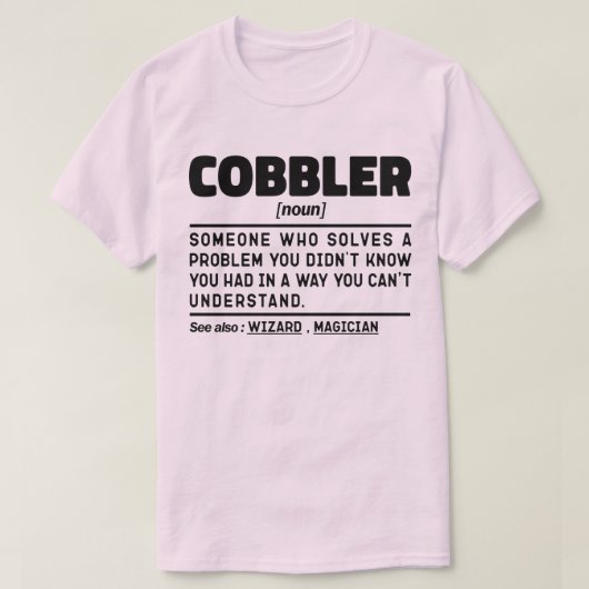 Cobbler Noun Funny Shoemaking Lover Sarcasa Cool T-Shirt (Design vorne)