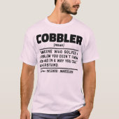 Cobbler Noun Funny Shoemaking Lover Sarcasa Cool T-Shirt (Vorderseite)