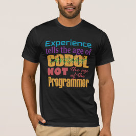 Cobol-Erfahrung: Alter des Codes, nicht der Progra T-Shirt
