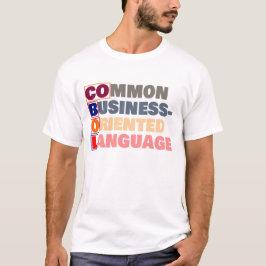 COBOL ist Common Business-Oriented Language T-Shirt