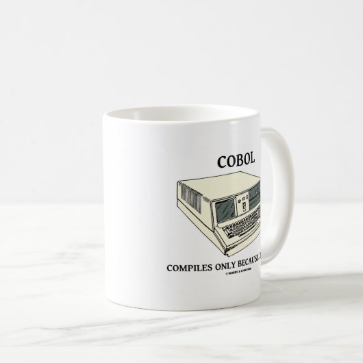 COBOL kompiliert nur wegen des Glücks Kaffeetasse (VorderseiteRechts)
