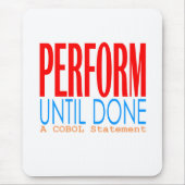 Cobol Perform Until Done  Mousepad (Vorne)
