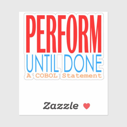 Cobol Perform Until Done Sticker (Blatt)